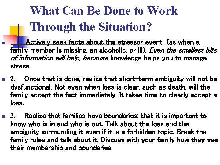 What Can Be Done to Work Through the Situation? n n n Actively seek