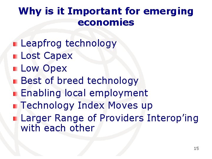 Why is it Important for emerging economies Leapfrog technology Lost Capex Low Opex Best