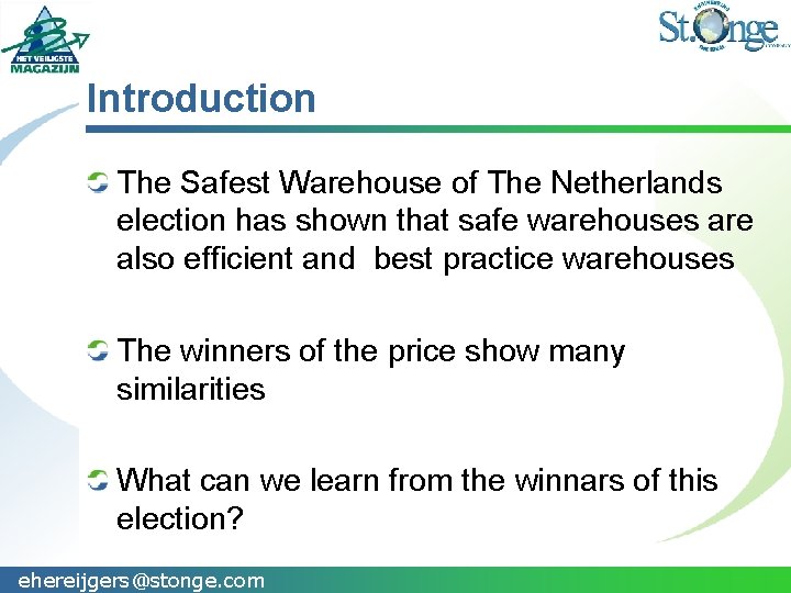 Introduction The Safest Warehouse of The Netherlands election has shown that safe warehouses are