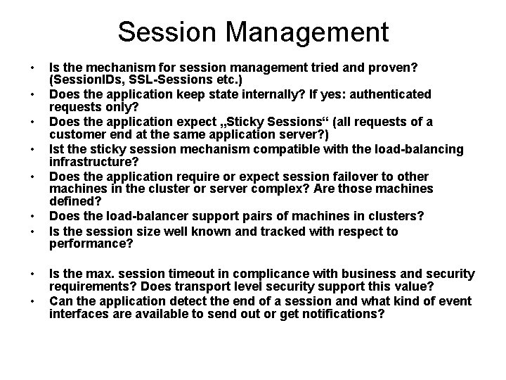 Session Management • • • Is the mechanism for session management tried and proven?