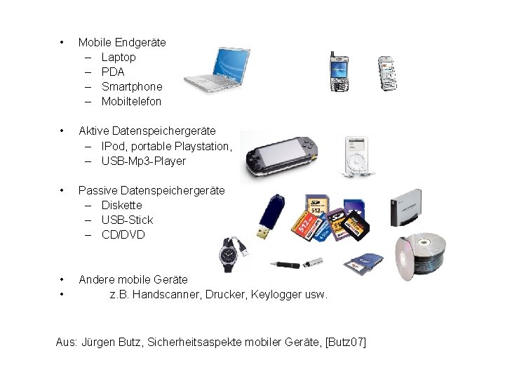  • Mobile Endgeräte – Laptop – PDA – Smartphone – Mobiltelefon • Aktive