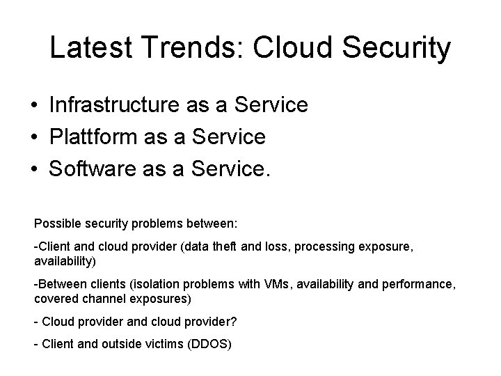 Latest Trends: Cloud Security • Infrastructure as a Service • Plattform as a Service