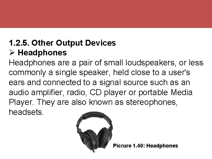 Dağıtıcı (Hub) 1. 2. 5. Other Output Devices Headphones are a pair of small