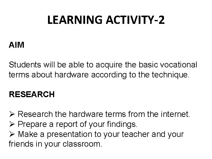 LEARNING ACTIVITY-2 AIM Students will be able to acquire the basic vocational terms about