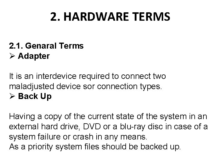 2. HARDWARE TERMS 2. 1. Genaral Terms Adapter It is an interdevice required to