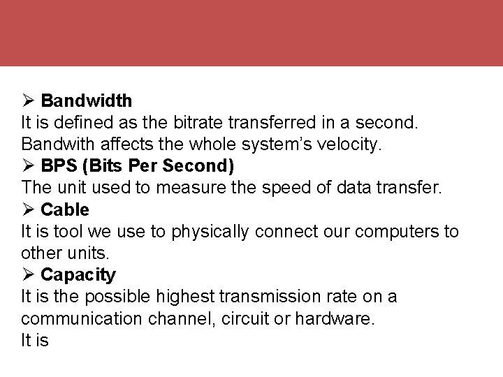 WAN Cihazları Bandwidth It is defined as the bitrate transferred in a second. Bandwith