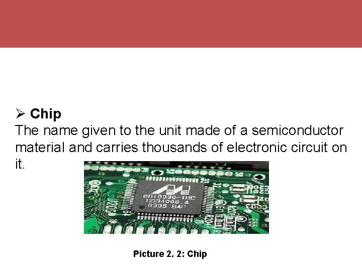 PC ve Son Kullanıcı Cihazları Chip The name given to the unit made of