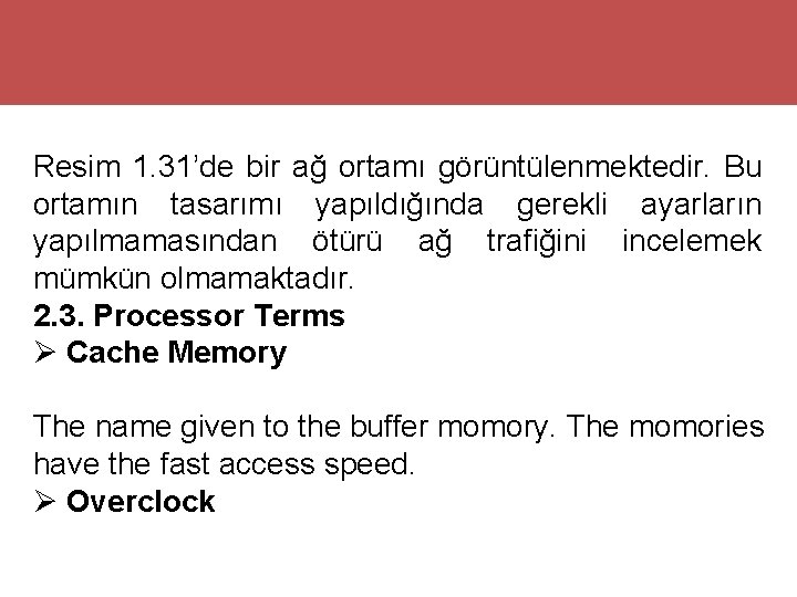 Resim 1. 31’de bir ağ ortamı görüntülenmektedir. Bu ortamın tasarımı yapıldığında gerekli ayarların yapılmamasından