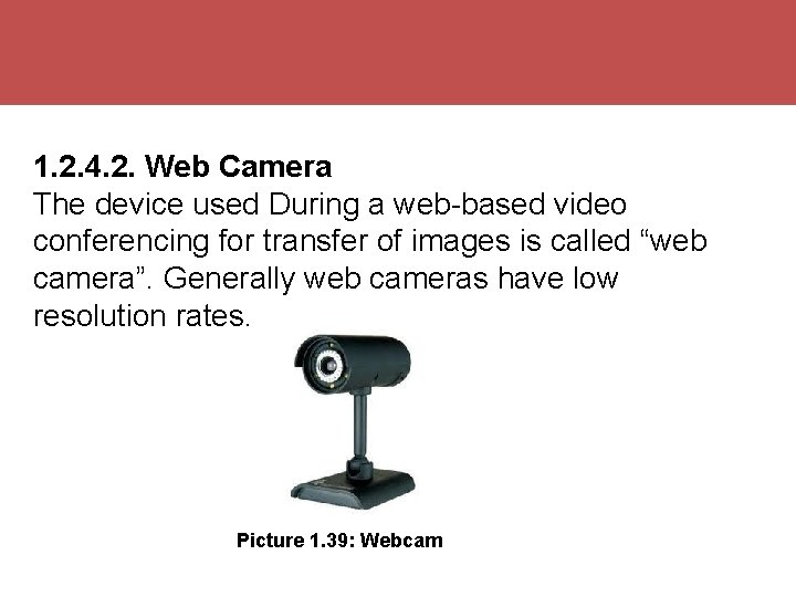 1. 2. 4. 2. Web Camera The device used During a web-based video conferencing