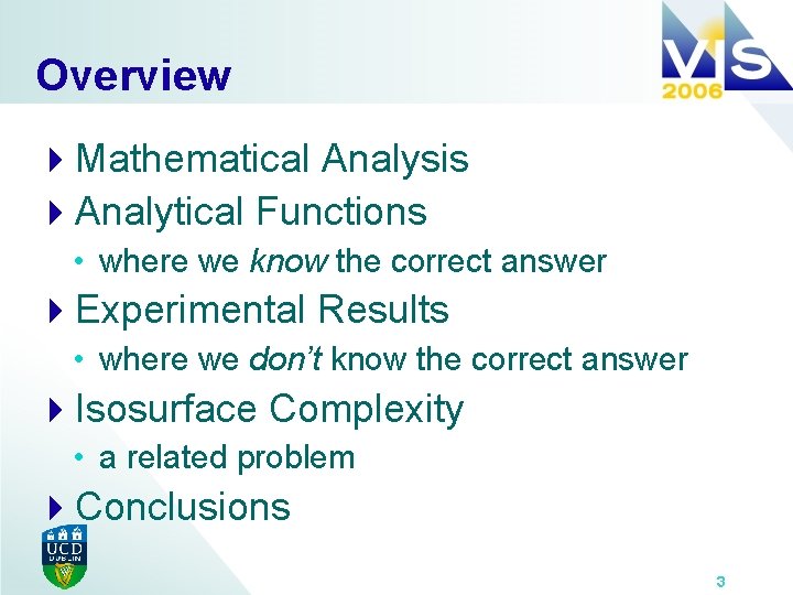 Overview 4 Mathematical Analysis 4 Analytical Functions • where we know the correct answer