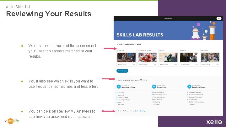 Xello Skills Lab Reviewing Your Results ● When you’ve completed the assessment, you’ll see
