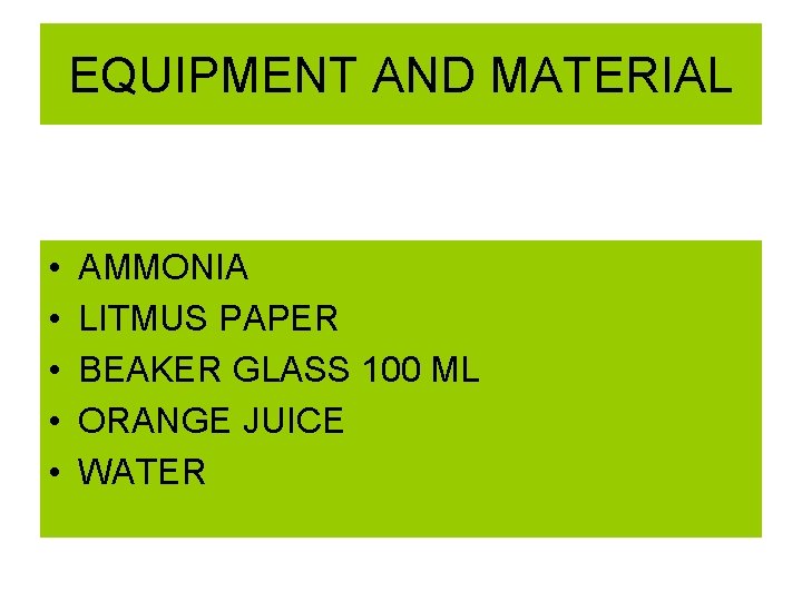 EQUIPMENT AND MATERIAL • • • AMMONIA LITMUS PAPER BEAKER GLASS 100 ML ORANGE