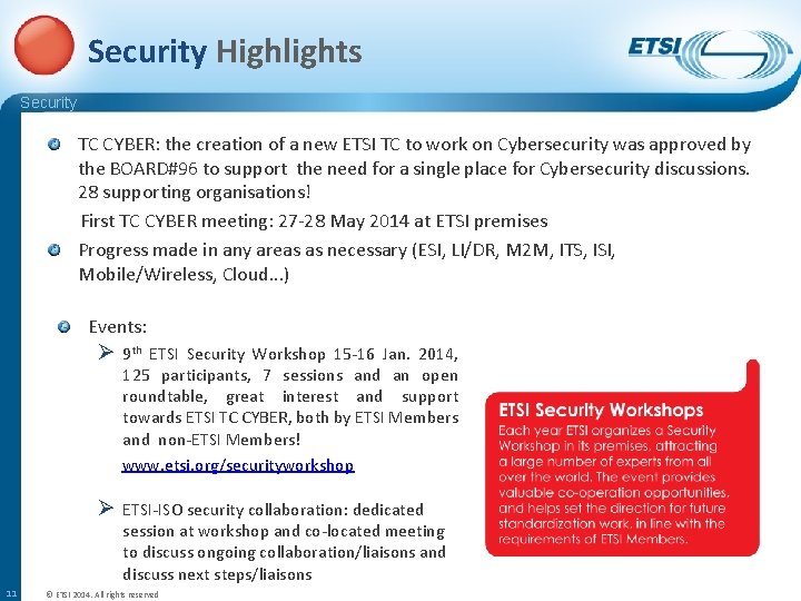 Security Highlights Security TC CYBER: the creation of a new ETSI TC to work