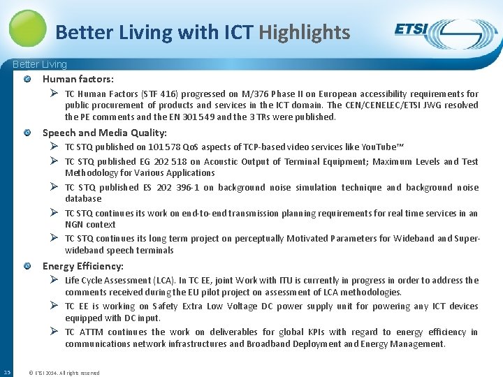 Better Living with ICT Highlights Better Living Human factors: Ø TC Human Factors (STF