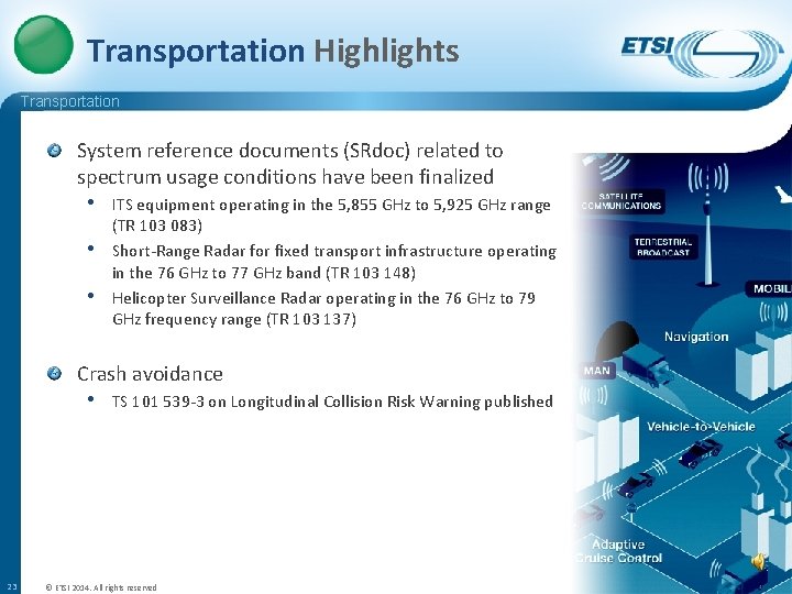 Transportation Highlights Transportation System reference documents (SRdoc) related to spectrum usage conditions have been