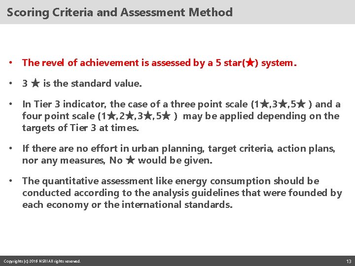 Scoring Criteria and Assessment Method • The revel of achievement is assessed by a