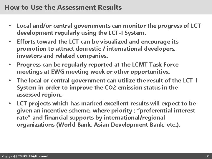 How to Use the Assessment Results • Local and/or central governments can monitor the