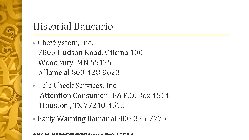 Historial Bancario Chex. System, Inc. 7805 Hudson Road, Oficina 100 Woodbury, MN 55125 o
