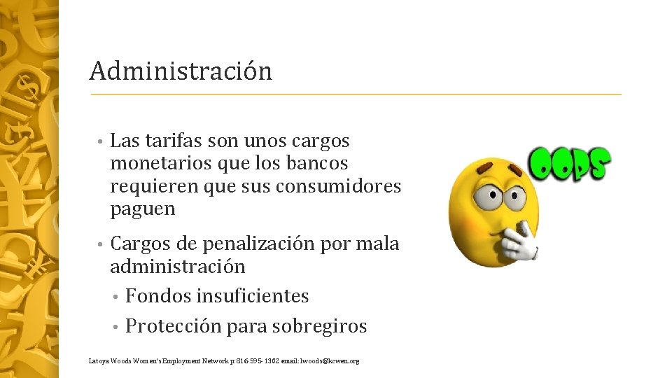 Administración • Las tarifas son unos cargos monetarios que los bancos requieren que sus