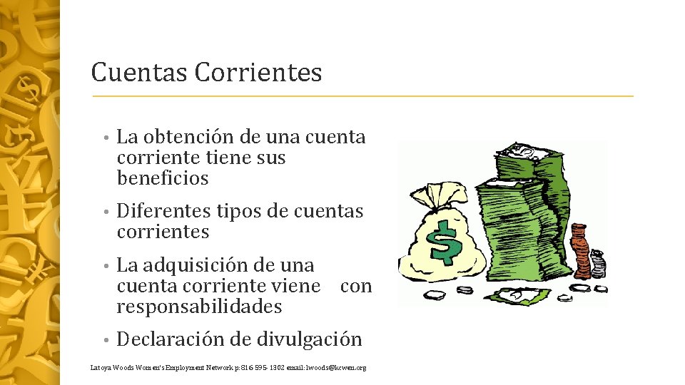 Cuentas Corrientes • La obtención de una cuenta corriente tiene sus beneficios • Diferentes