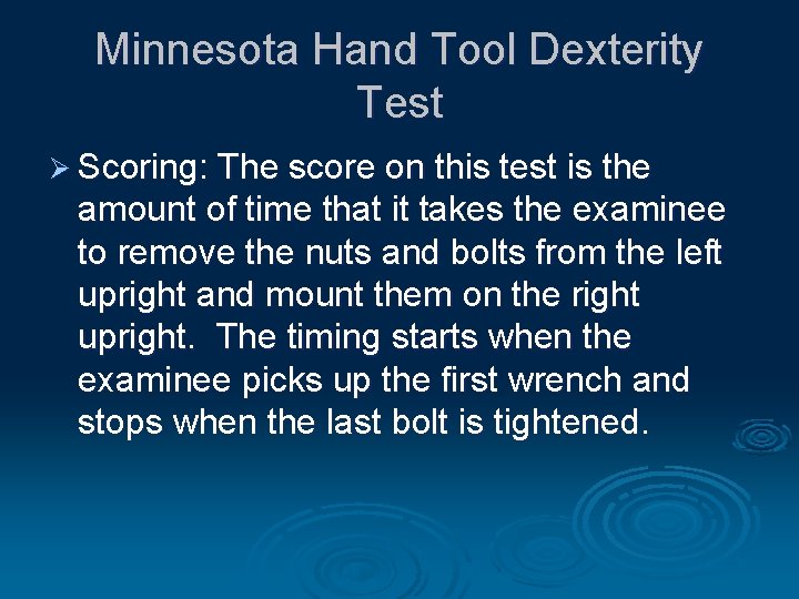 Minnesota Hand Tool Dexterity Test Ø Scoring: The score on this test is the