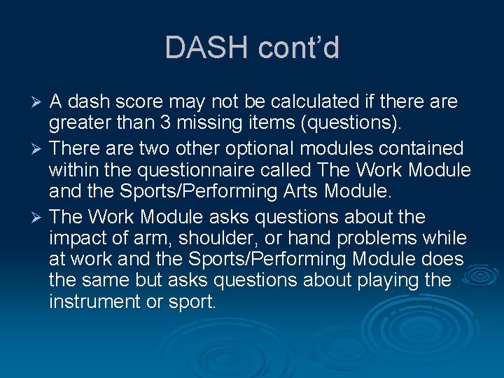 DASH cont’d A dash score may not be calculated if there are greater than