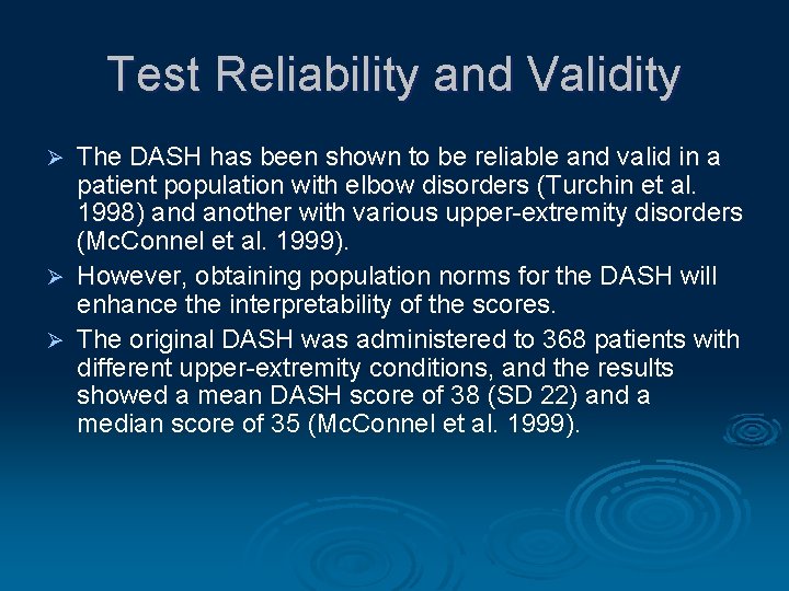 Test Reliability and Validity The DASH has been shown to be reliable and valid