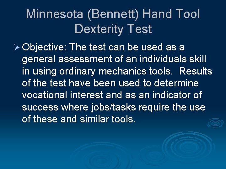 Minnesota (Bennett) Hand Tool Dexterity Test Ø Objective: The test can be used as