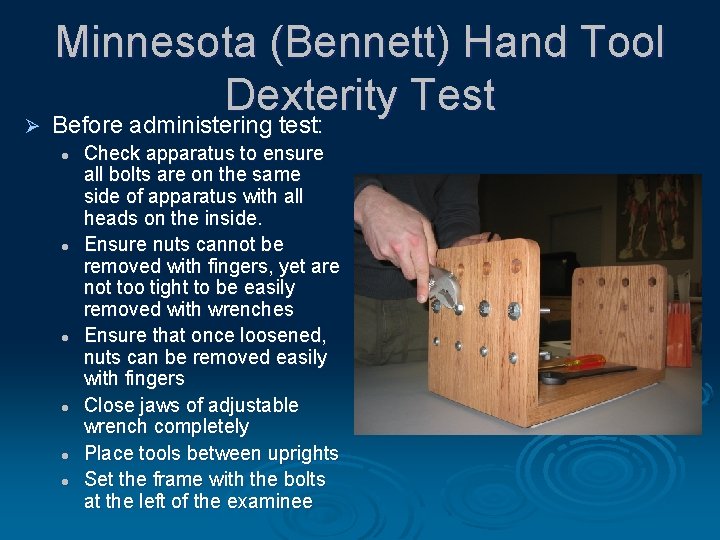 Minnesota (Bennett) Hand Tool Dexterity Test Ø Before administering test: l l l Check
