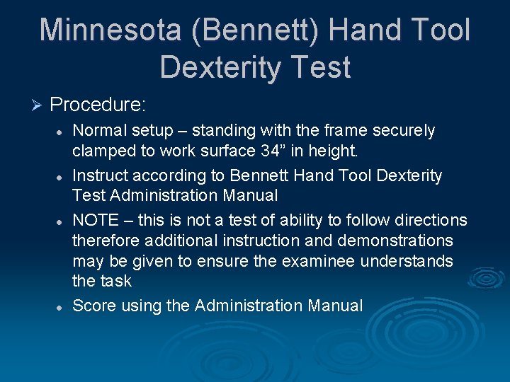 Minnesota (Bennett) Hand Tool Dexterity Test Ø Procedure: l l Normal setup – standing