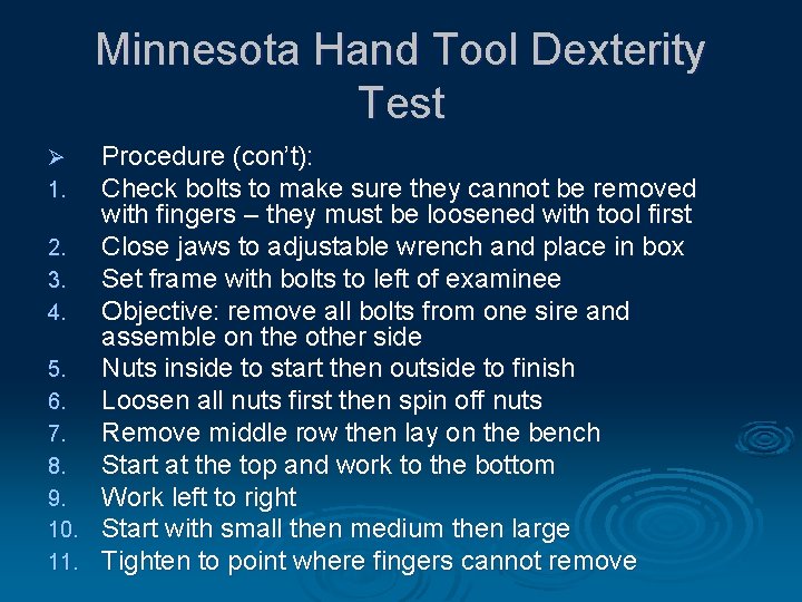 Minnesota Hand Tool Dexterity Test Procedure (con’t): Check bolts to make sure they cannot