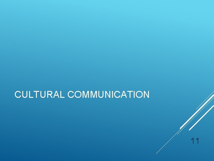 CULTURAL COMMUNICATION 11 