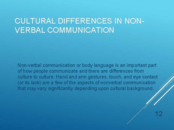 CULTURAL DIFFERENCES IN NONVERBAL COMMUNICATION Non-verbal communication or body language is an important part CULTURAL DIFFERENCES IN NONVERBAL COMMUNICATION Non-verbal communication or body language is an important part