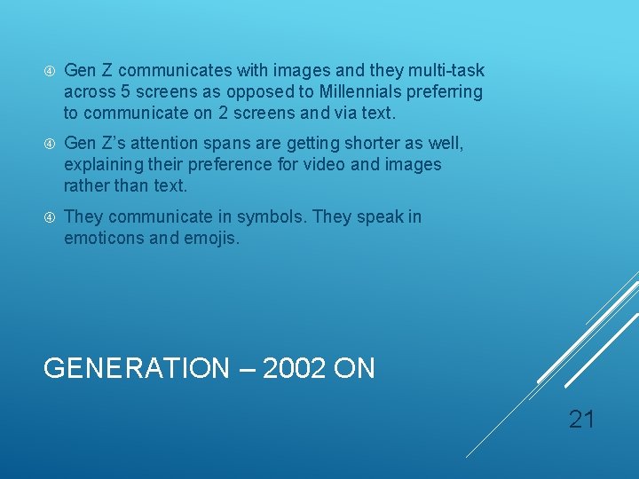  Gen Z communicates with images and they multi-task across 5 screens as opposed