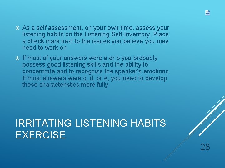As a self assessment, on your own time, assess your listening habits on As a self assessment, on your own time, assess your listening habits on