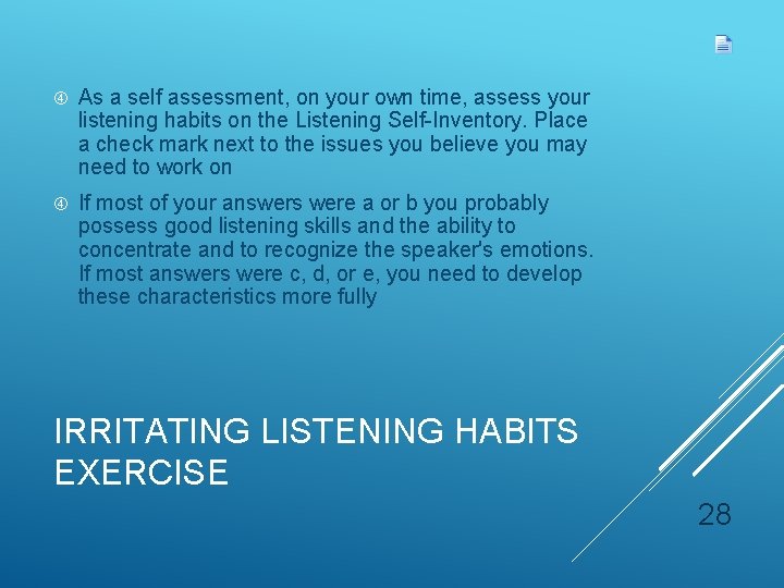  As a self assessment, on your own time, assess your listening habits on