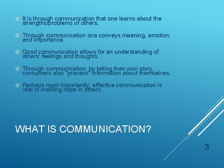 It is through communication that one learns about the strengths/problems of others. Through It is through communication that one learns about the strengths/problems of others. Through