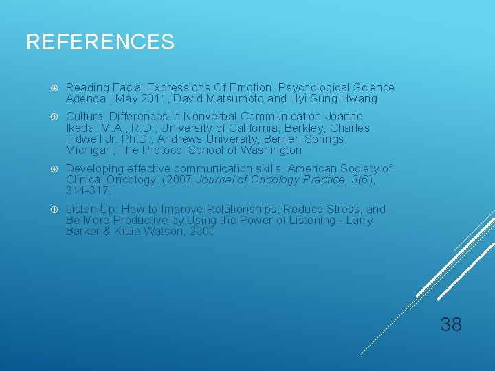 REFERENCES Reading Facial Expressions Of Emotion, Psychological Science Agenda | May 2011, David Matsumoto