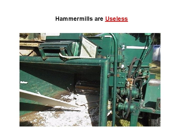 Hammermills are Useless 