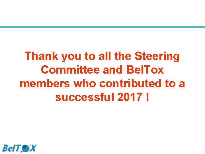Thank you to all the Steering Committee and Bel. Tox members who contributed to