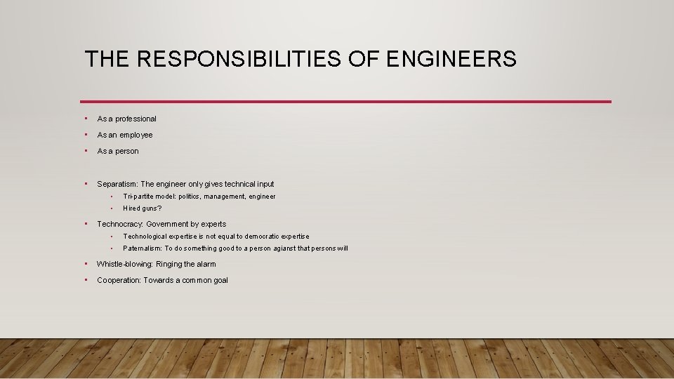 THE RESPONSIBILITIES OF ENGINEERS • As a professional • As an employee • As