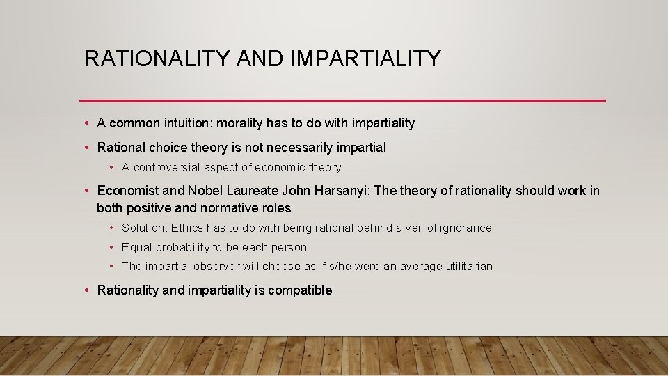 RATIONALITY AND IMPARTIALITY • A common intuition: morality has to do with impartiality •