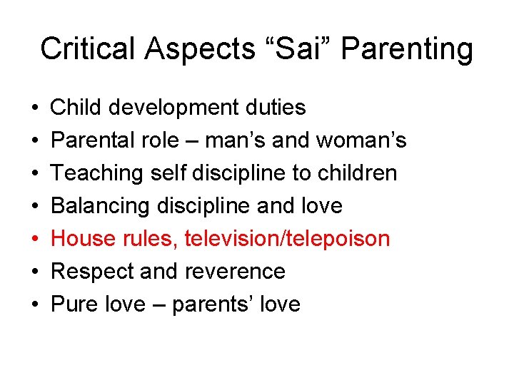Critical Aspects “Sai” Parenting • • Child development duties Parental role – man’s and