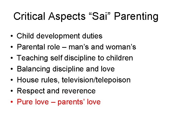 Critical Aspects “Sai” Parenting • • Child development duties Parental role – man’s and