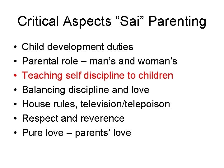 Critical Aspects “Sai” Parenting • • Child development duties Parental role – man’s and