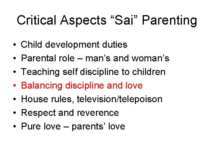 Critical Aspects “Sai” Parenting • • Child development duties Parental role – man’s and