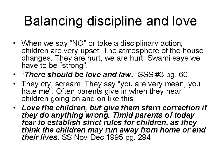 Balancing discipline and love • When we say “NO” or take a disciplinary action,