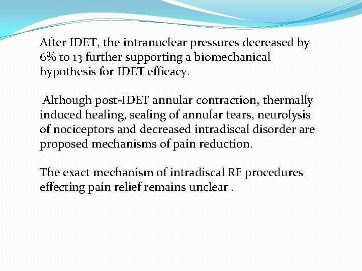 After IDET, the intranuclear pressures decreased by 6% to 13 further supporting a biomechanical