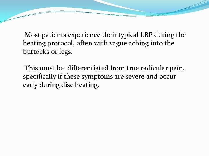 Most patients experience their typical LBP during the heating protocol, often with vague aching