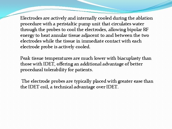 Electrodes are actively and internally cooled during the ablation procedure with a peristaltic pump